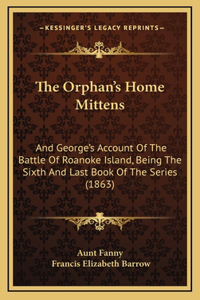 The Orphan's Home Mittens