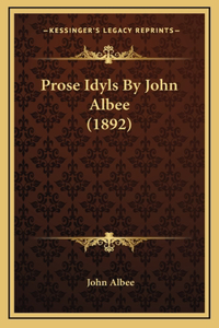 Prose Idyls by John Albee (1892)