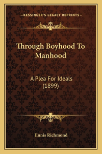 Through Boyhood to Manhood