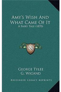 Amy's Wish And What Came Of It
