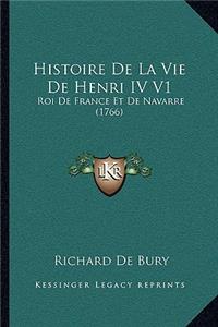 Histoire De La Vie De Henri IV V1