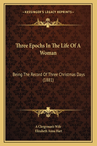 Three Epochs In The Life Of A Woman