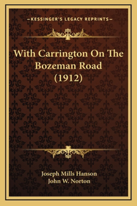 With Carrington On The Bozeman Road (1912)