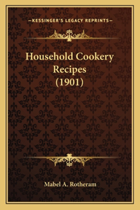 Household Cookery Recipes (1901)