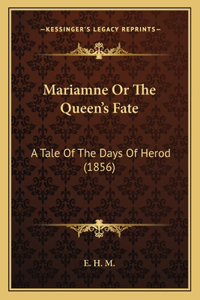 Mariamne Or The Queen's Fate