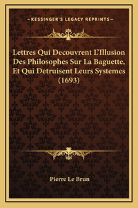 Lettres Qui Decouvrent L'Illusion Des Philosophes Sur La Baguette, Et Qui Detruisent Leurs Systemes (1693)