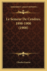 Semeur De Cendres, 1898-1900 (1908)