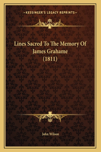 Lines Sacred To The Memory Of James Grahame (1811)
