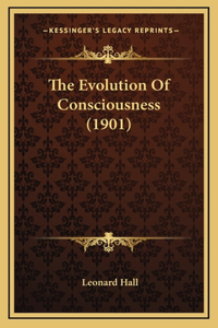 The Evolution Of Consciousness (1901)