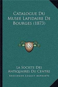 Catalogue Du Musee Lapidaire De Bourges (1873)