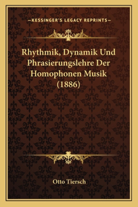 Rhythmik, Dynamik Und Phrasierungslehre Der Homophonen Musik (1886)