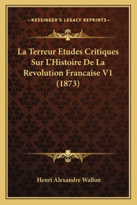 Terreur Etudes Critiques Sur L'Histoire De La Revolution Francaise V1 (1873)