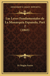 Las Leyes Fundamentales de La Monarquia Espanola, Part 2 (1843)