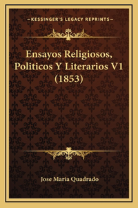 Ensayos Religiosos, Politicos Y Literarios V1 (1853)