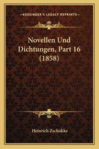 Novellen Und Dichtungen, Part 16 (1858)