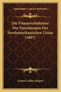 Finanzverhaltnisse Der Einzelstaaten Der Nordamerikanischen Union (1897)