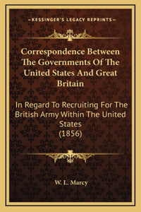 Correspondence Between The Governments Of The United States And Great Britain