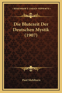 Die Blutezeit Der Deutschen Mystik (1907)