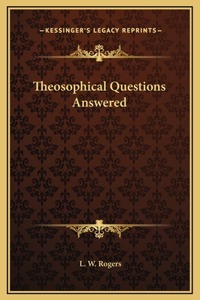 Theosophical Questions Answered