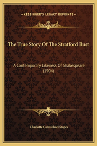 True Story Of The Stratford Bust