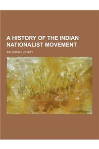 A History of the Indian Nationalist Movement