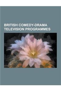 British Comedy-Drama Television Programmes