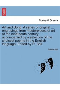 Art and Song. a Series of Original ... Engravings from Masterpieces of Art of the Nineteenth Century Accompanied by a Selection of the Choicest Poems in the English Language. Edited by R. Bell.
