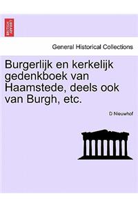 Burgerlijk En Kerkelijk Gedenkboek Van Haamstede, Deels Ook Van Burgh, Etc.