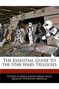 The Essential Guide to the Star Wars Trilogies