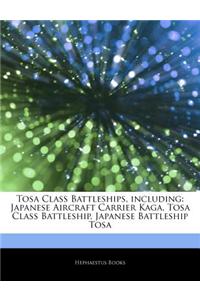 Articles on Tosa Class Battleships, Including: Japanese Aircraft Carrier Kaga, Tosa Class Battleship, Japanese Battleship Tosa