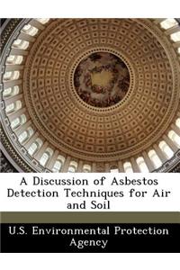 Discussion of Asbestos Detection Techniques for Air and Soil