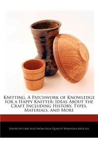 Knitting, a Patchwork of Knowledge for a Happy Knitter