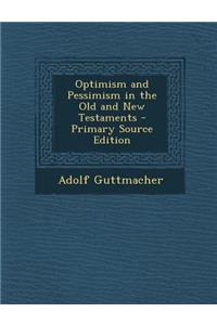 Optimism and Pessimism in the Old and New Testaments