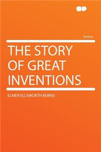The Story of Great Inventions