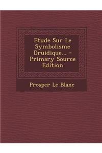 Etude Sur Le Symbolisme Druidique...