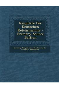 Rangliste Der Deutschen Reichsmarine - Primary Source Edition