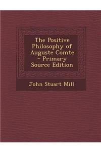 The Positive Philosophy of Auguste Comte