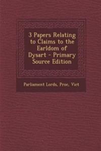 3 Papers Relating to Claims to the Earldom of Dysart