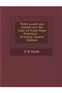 With Sword and Statute (on the Cape of Good Hope Frontier)