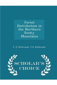 Forest Distribution in the Northern Rocky Mountains - Scholar's Choice Edition