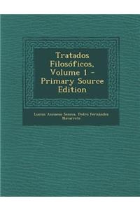 Tratados Filosoficos, Volume 1 - Primary Source Edition