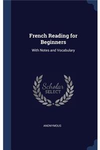 French Reading for Beginners: With Notes and Vocabulary