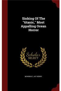 Sinking of the Titanic, Most Appalling Ocean Horror