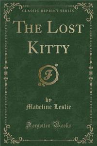 The Lost Kitty (Classic Reprint)