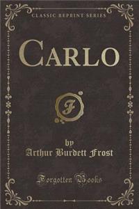 Carlo (Classic Reprint)