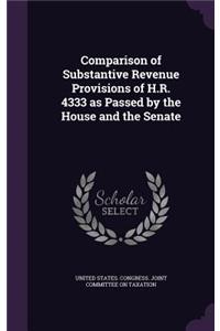 Comparison of Substantive Revenue Provisions of H.R. 4333 as Passed by the House and the Senate