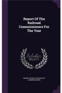 Report Of The Railroad Commissioners For The Year