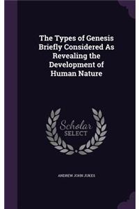 The Types of Genesis Briefly Considered As Revealing the Development of Human Nature