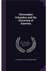 Christopher Columbus and the Discovery of America;