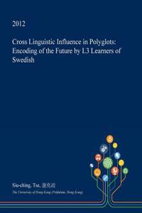 Cross Linguistic Influence in Polyglots